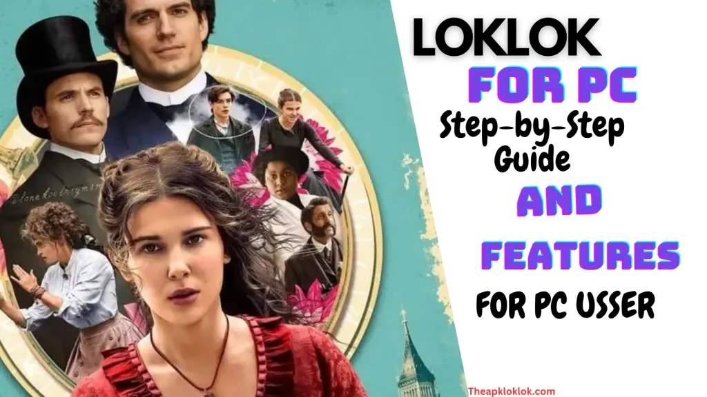 Download Loklok for PC: A Step-by-Step Guide 2 LOKLOK FOR PC